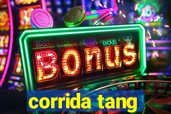 corrida tang